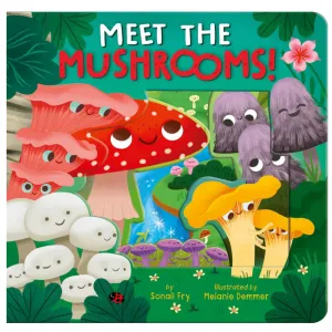 Meet The Mushrooms!