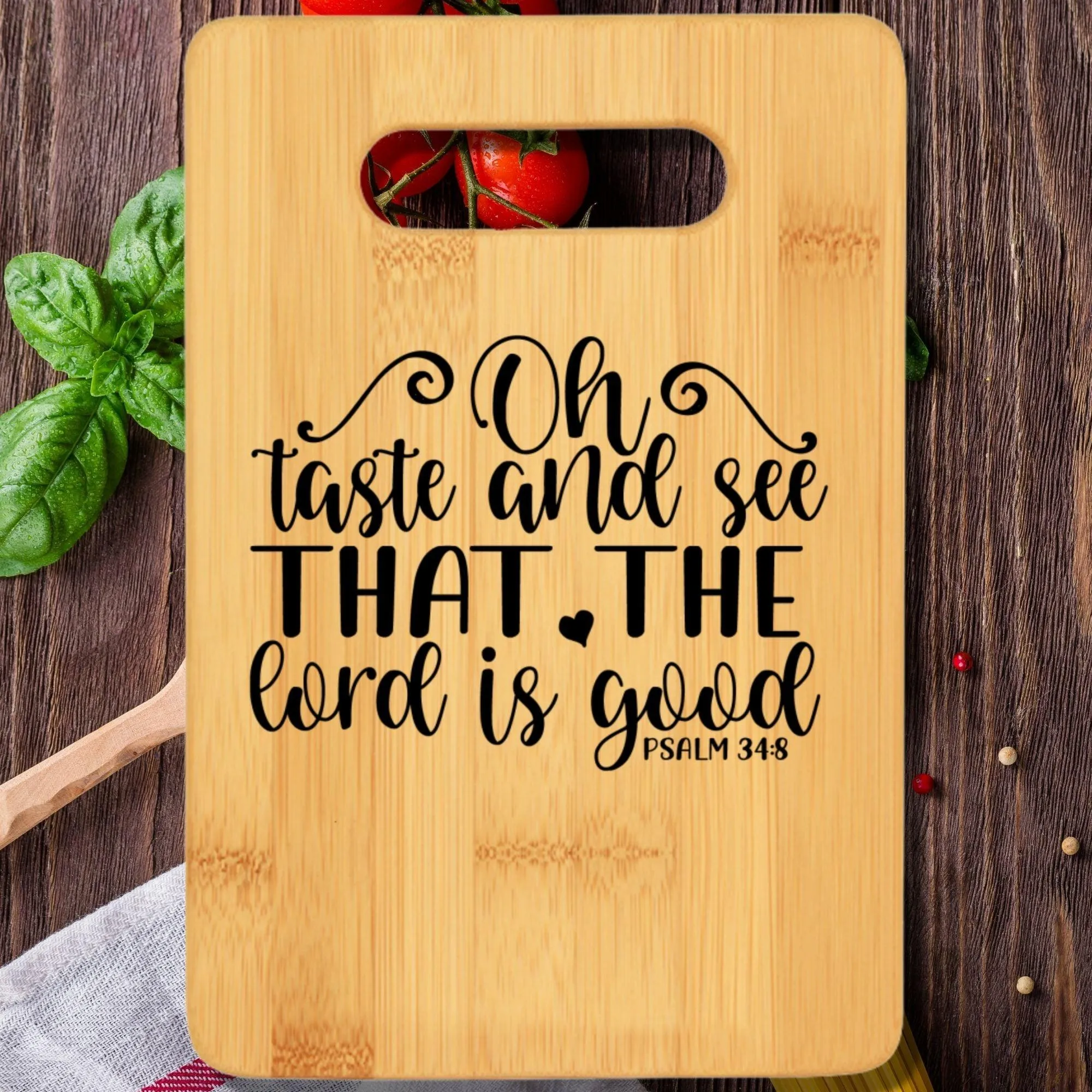 Oh Taste and See That the Lord is Good Psalm 34:8 Cutting Board