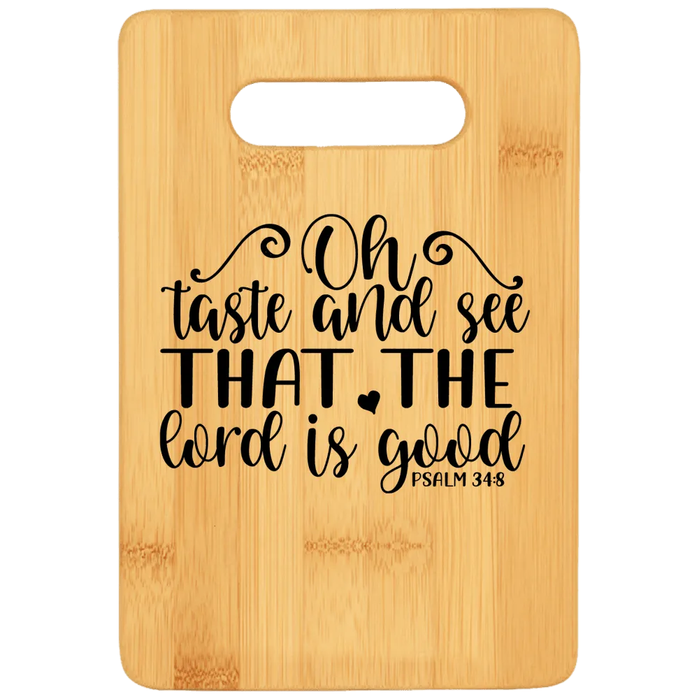 Oh Taste and See That the Lord is Good Psalm 34:8 Cutting Board